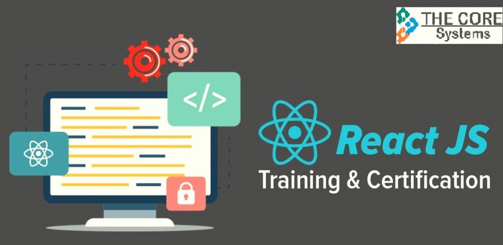 Six Weeks React JS Course in Chandigarh  Six Weeks React JS Course in Chandigarh | The Core Systems Six Weeks React JS Course in Chandigarh 2 1024x500