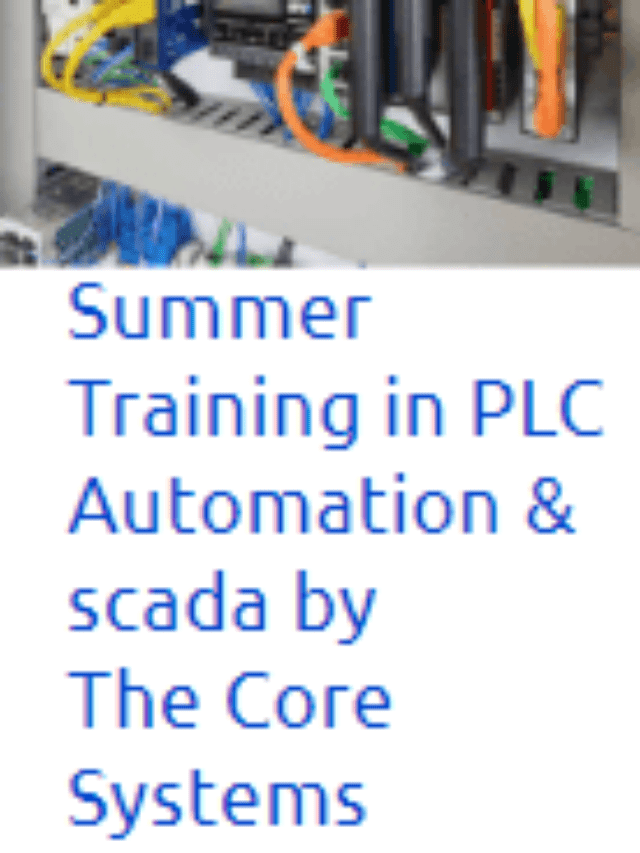 Summer training in PLC Automation & scada by The Core Systems